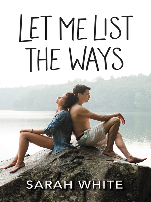 Title details for Let Me List the Ways by Sarah White - Available